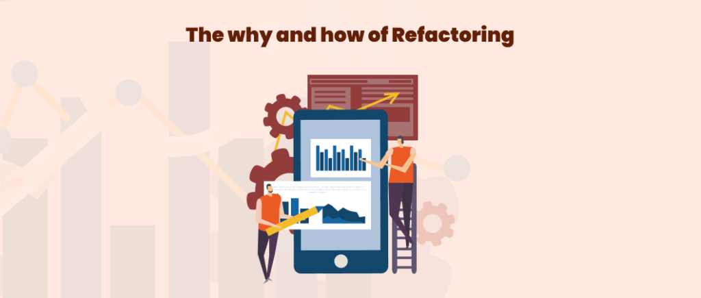 The why and how of Refactoring